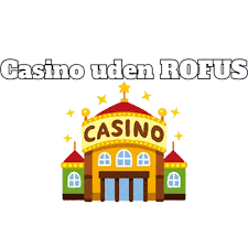 Live Casinoer Uden Rofus Din Guide Live Casinoer Uden Rofus Din Guide