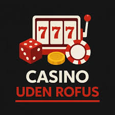 Casino uden Rufus Din Guide til Fri Spil