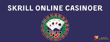 Skrill Online Casino En Guide til Sikker og Hurtig Spiloplevelse